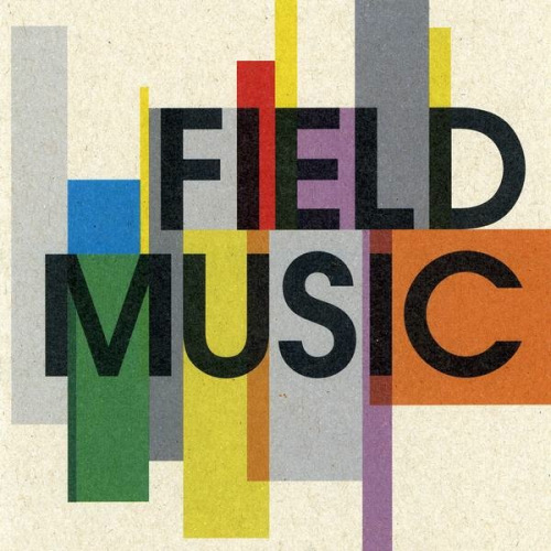 FIELD MUSIC - FIELD MUSICFIELD MUSIC - FIELD MUSIC.jpg